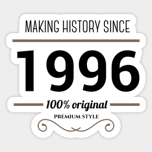 Making history since 1996 Sticker